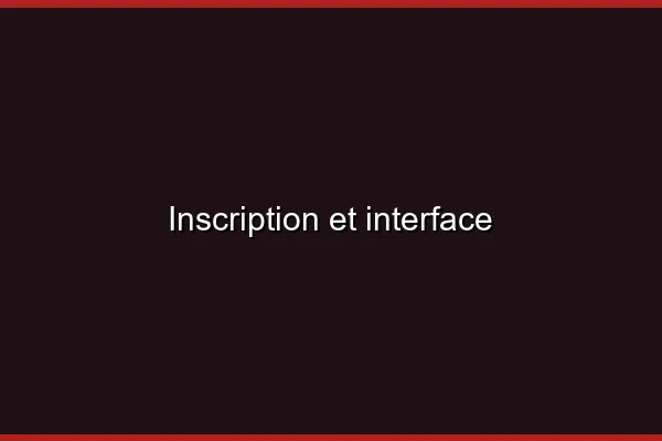 Inscription et interface